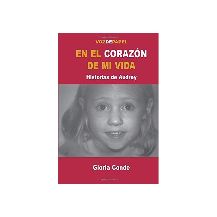 En el corazón de mi vida. Historias de Audrey  (Dedicatoria y firma autógrafa de la autora)  PRIMERA EDICION